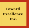 Toward Excellence Inc.